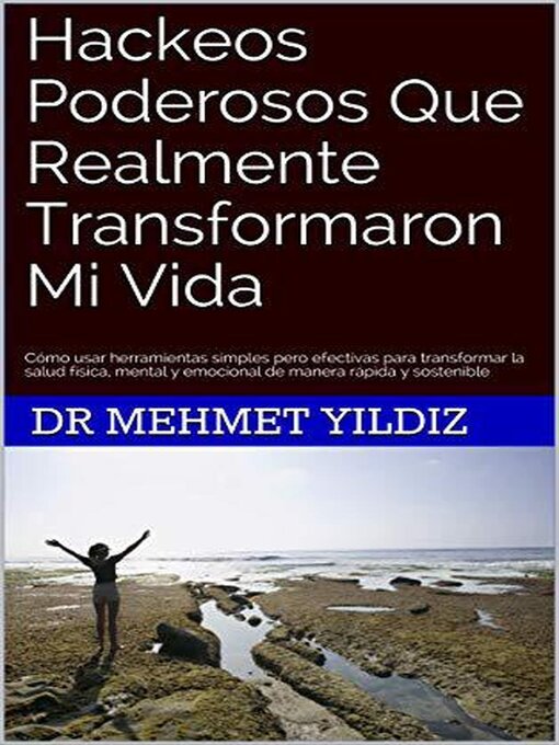 Title details for Hackeos Poderosos Que Realmente Transformaron Mi Vida by Dr Mehmet Yildiz - Available